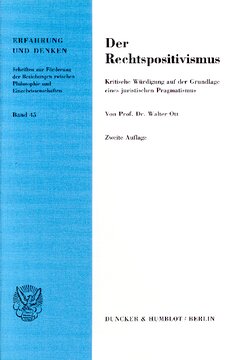 Der Rechtspositivismus: Kritische Würdigung auf der Grundlage eines juristischen Pragmatismus