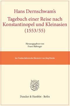 Hans Dernschwam's Tagebuch einer Reise nach Konstantinopel und Kleinasien (1553/55): Ins Neuhochdeutsche übersetzt von Jörg Riecke