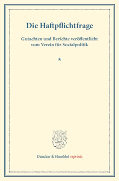Die Haftpflichtfrage: Gutachten und Berichte veröffentlicht vom Verein für Socialpolitik. (Schriften des Vereins für Socialpolitik XIX)