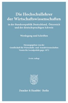 Die Hochschullehrer der Wirtschaftswissenschaften: in der Bundesrepublik Deutschland, Österreich und der deutschsprachigen Schweiz. Werdegang und Schriften. Hrsg. von der Gesellschaft für Wirtschafts- und Sozialwissenschaften, Verein für Socialpolitik, gegr. 1872