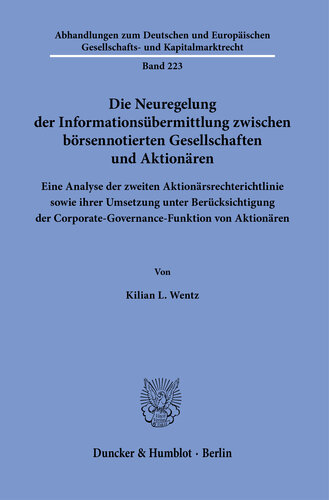 Die Neuregelung der Informationsübermittlung zwischen börsennotierten Gesellschaften und Aktionären: Eine Analyse der zweiten Aktionärsrechterichtlinie sowie ihrer Umsetzung unter Brücksichtigung der Corporate-Governance-Funktion von Aktionären