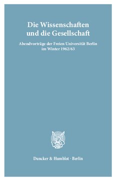 Die Wissenschaften und die Gesellschaft: Abendvorträge der Freien Universität Berlin im Winter 1962/63