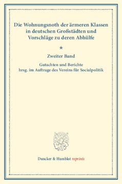 Die Wohnungsnoth der ärmeren Klassen in deutschen Großstädten und Vorschläge zu deren Abhülfe: Zweiter Band. Gutachten und Berichte hrsg. im Auftrage des Vereins für Socialpolitik. (Schriften des Vereins für Socialpolitik XXXI)