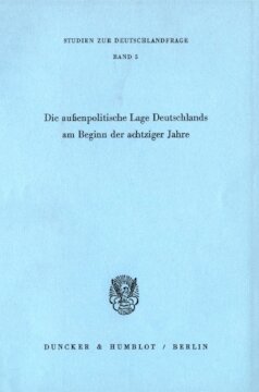 Die außenpolitische Lage Deutschlands am Beginn der achtziger Jahre