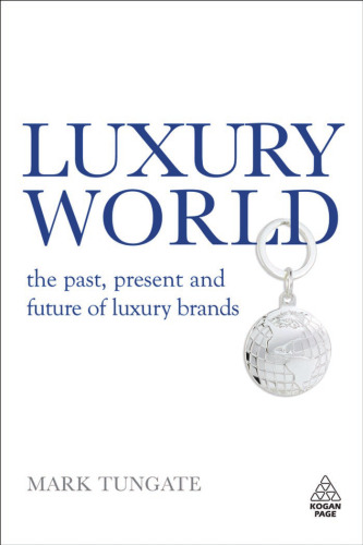 Luxury World: The Past, Present and Future of Luxury Brands