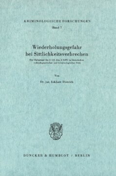 Wiederholungsgefahr bei Sittlichkeitsverbrechen: Der Haftgrund des § 112 Abs. 3 StPO in historischer, rechtsdogmatischer und kriminologischer Sicht