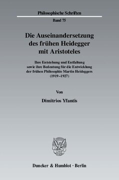 Die Auseinandersetzung des frühen Heidegger mit Aristoteles: Ihre Entstehung und Entfaltung sowie ihre Bedeutung für die Entwicklung der frühen Philosophie Martin Heideggers (1919-1927)