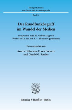 Der Rundfunkbegriff im Wandel der Medien: Symposion zum 65. Geburtstag von Professor Dr. iur. Dr. h. c. Thomas Oppermann