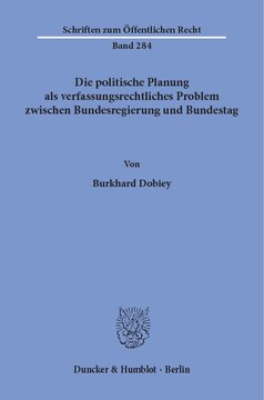 Die politische Planung als verfassungsrechtliches Problem zwischen Bundesregierung und Bundestag