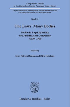 The Laws' Many Bodies: Studies in Legal Hybridity and Jurisdictional Complexity, c1600–1900