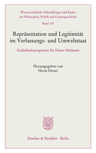 Repräsentation und Legitimität im Verfassungs- und Umweltstaat: Gedächtnissymposion für Hasso Hofmann
