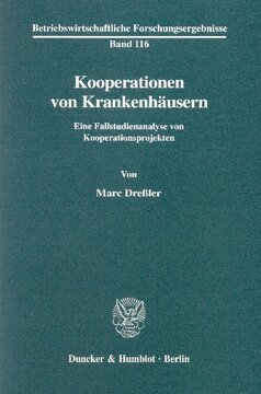 Kooperationen von Krankenhäusern: Eine Fallstudienanalyse von Kooperationsprojekten