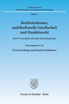 Rechtsrealismus, multikulturelle Gesellschaft und Handelsrecht: Karl N. Llewellyn und seine Bedeutung heute