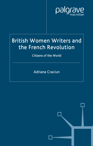 British Women Writers and the French Revolution: Citizens of the World