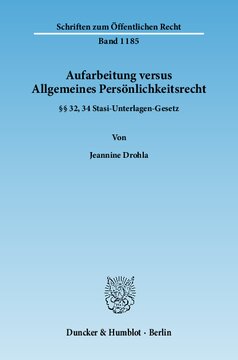 Aufarbeitung versus Allgemeines Persönlichkeitsrecht: §§ 32, 34 Stasi-Unterlagen-Gesetz