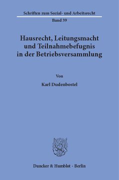 Hausrecht, Leitungsmacht und Teilnahmebefugnis in der Betriebsversammlung