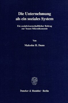Die Unternehmung als ein soziales System: Ein sozialwissenschaftlicher Beitrag zur Neuen Mikroökonomie