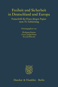 Freiheit und Sicherheit in Deutschland und Europa: Festschrift für Hans-Jürgen Papier zum 70. Geburtstag