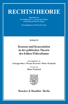 Konsens und Konsoziation in der politischen Theorie des frühen Föderalismus: Vorwort von Dieter Wyduckel