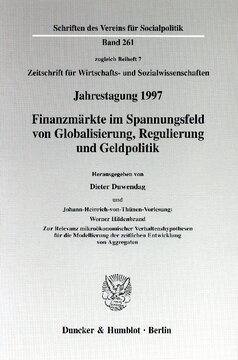 Finanzmärkte im Spannungsfeld von Globalisierung, Regulierung und Geldpolitik. Johann-Heinrich-von-Thünen-Vorlesung: Werner Hildenbrand: Zur Relevanz mikroökonomischer Verhaltenshypothesen für die Modellierung der zeitlichen Entwicklung von Aggregaten. Jahrestagung des Vereins für Socialpolitik, Gesellschaft für Wirtschafts- und Sozialwissenschaften, in Bern 1997