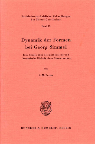 Dynamik der Formen bei Georg Simmel: Eine Studie über die methodische und theoretische Einheit eines Gesamtwerkes