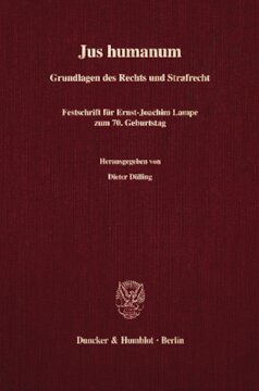 Jus humanum: Grundlagen des Rechts und Strafrecht. Festschrift für Ernst-Joachim Lampe zum 70. Geburtstag