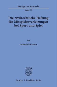 Die zivilrechtliche Haftung für Mitspielerverletzungen bei Sport und Spiel