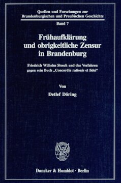 Frühaufklärung und obrigkeitliche Zensur in Brandenburg: Friedrich Wilhelm Stosch und das Verfahren gegen sein Buch »Concordia rationis et fidei«