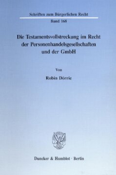 Die Testamentsvollstreckung im Recht der Personenhandelsgesellschaften und der GmbH