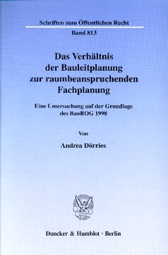 Das Verhältnis der Bauleitplanung zur raumbeanspruchenden Fachplanung: Eine Untersuchung auf der Grundlage des BauROG 1998