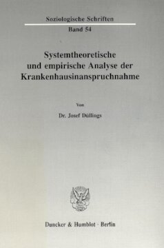 Systemtheoretische und empirische Analyse der Krankenhausinanspruchnahme