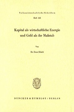 Kapital als wirtschaftliche Energie und Geld als ihr Maßstab
