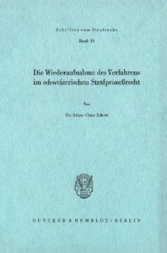 Die Wiederaufnahme des Verfahrens im schweizerischen Strafprozeßrecht