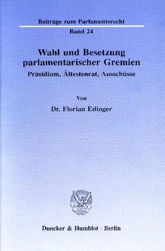 Wahl und Besetzung parlamentarischer Gremien: Präsidium, Ältestenrat, Ausschüsse