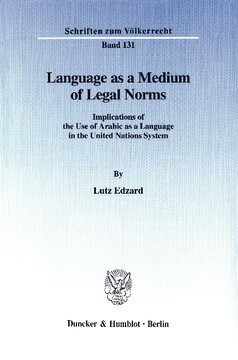 Language as a Medium of Legal Norms: Implications of the Use of Arabic as a Language in the United Nations System