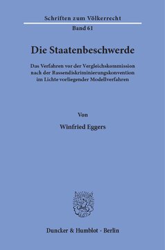 Die Staatenbeschwerde: Das Verfahren vor der Vergleichskommission nach der Rassendiskriminierungskonvention im Lichte vorliegender Modellverfahren