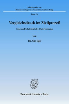 Vergleichsdruck im Zivilprozeß: Eine rechtstatsächliche Untersuchung