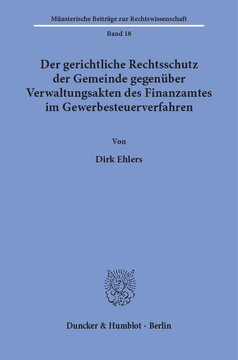 Der gerichtliche Rechtsschutz der Gemeinde gegenüber Verwaltungsakten des Finanzamtes im Gewerbesteuerverfahren