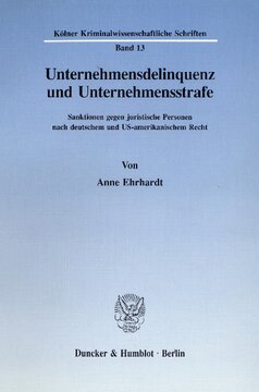 Unternehmensdelinquenz und Unternehmensstrafe: Sanktionen gegen juristische Personen nach deutschem und US-amerikanischem Recht
