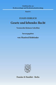 Gesetz und lebendes Recht: Vermischte kleinere Schriften. Hrsg. von Manfred Rehbinder