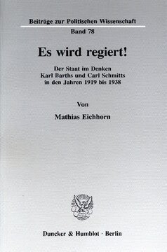 Es wird regiert!: Der Staat im Denken Karl Barths und Carl Schmitts in den Jahren 1919 bis 1938