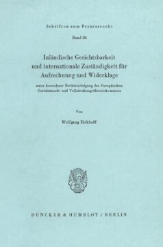 Inländische Gerichtsbarkeit und internationale Zuständigkeit für Aufrechnung und Widerklage: unter besonderer Berücksichtigung des Europäischen Gerichtsstands- und Vollstreckungsübereinkommens