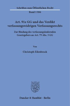 Art. 91e GG und das Verdikt verfassungswidrigen Verfassungsrechts: Zur Bindung des verfassungsändernden Gesetzgebers an Art. 79 Abs. 3 GG