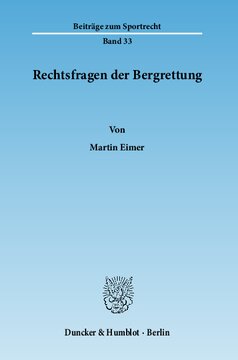 Rechtsfragen der Bergrettung: Rechtliche Einordnung und Ansprüche der Bergrettungsorganisationen in Deutschland, Österreich und der Schweiz. Zugleich ein Beitrag zu Fragen der Nothilfe im Recht