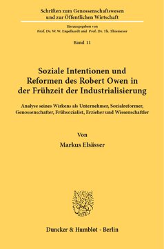 Soziale Intentionen und Reformen des Robert Owen in der Frühzeit der Industrialisierung: Analyse seines Wirkens als Unternehmer, Sozialreformer, Genossenschafter, Frühsozialist, Erzieher und Wissenschaftler