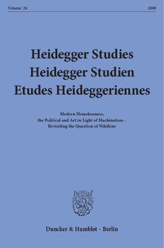Heidegger Studies / Heidegger Studien / Etudes Heideggeriennes: Vol. 24 (2008). Modern Homelessness, the Political and Art in Light of Machination - Revisting the Question of Nihilism
