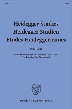 Heidegger Studies / Heidegger Studien / Etudes Heideggeriennes: Vol. 25 (2009). 1989-2009 - Twenty Years of »Beiträge zur Philosophie (Vom Ereignis)«: The Impact and the Work Ahead