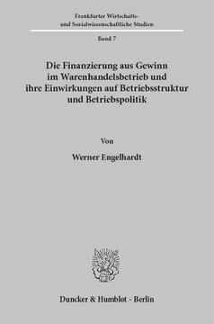 Die Finanzierung aus Gewinn im Warenhandelsbetrieb und ihre Einwirkungen auf Betriebsstruktur und Betriebspolitik