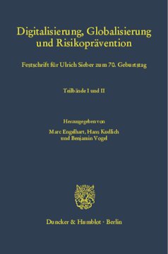 Digitalisierung, Globalisierung und Risikoprävention: Festschrift für Ulrich Sieber zum 70. Geburtstag. 2 Teilbände