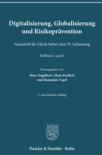 Digitalisierung, Globalisierung und Risikoprävention: Festschrift für Ulrich Sieber zum 70. Geburtstag. 2 Teilbände